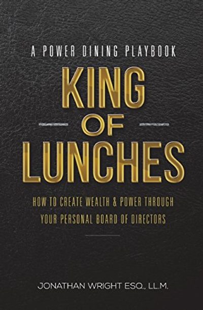 Cover of King of Lunches: A Power Dining Playbook